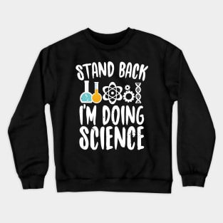 Stand Back I'm Doung Science Crewneck Sweatshirt